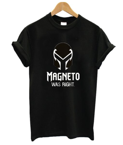 AMgneto Was Right DH T Shirt