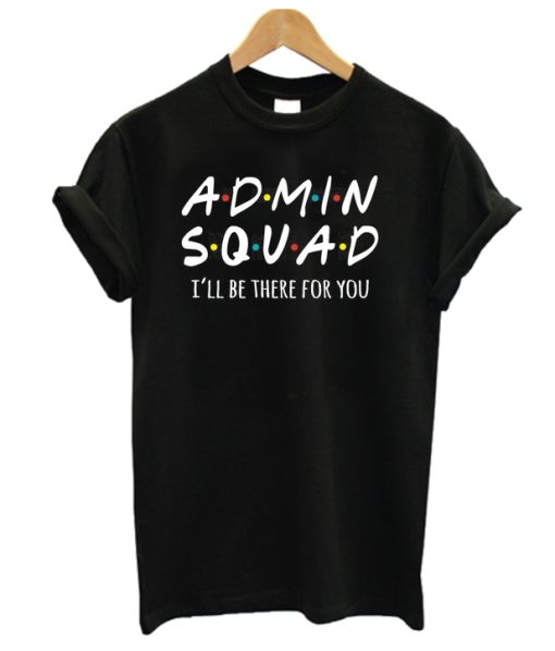 Admin squad DH T Shirt
