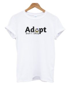 Adopt Dont Shop DH T Shirt