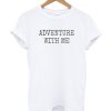 Adventure with me DH T shirt