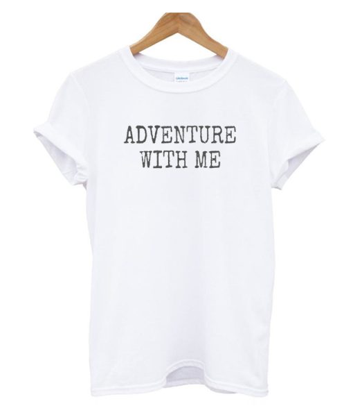 Adventure with me DH T shirt