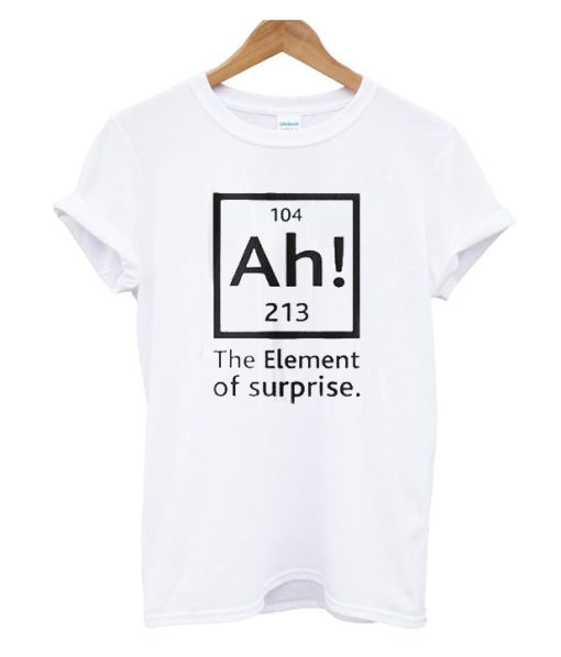 Ah! The Element of Surprise DH T shirt