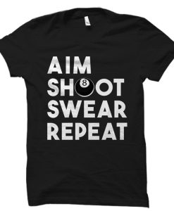 Aim Shoot Swear Repeat DH T shirt