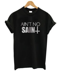 Ain't no sain DH T shirt