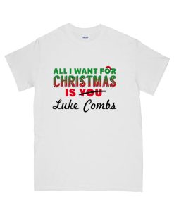 All I Want For Christmas Is Luke Combs DH T Shirt