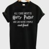 All I care about is Harry potter DH T Shirt