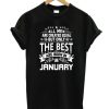 All Men Are Created Equal The Best Are Born In January DH T Shirt