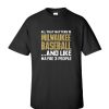 All That Matters Is Milwaukee Baseball And Like Maybe 3 People DH T Shirt