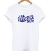 All Together Now DH T Shirt