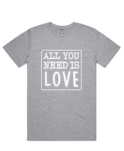 All You Need Is Love Casual DH T Shirt