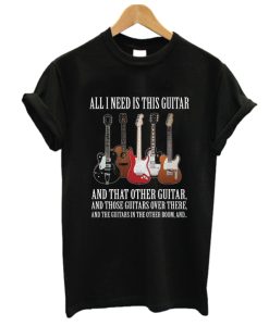 All i need is this guitar DH T Shirt