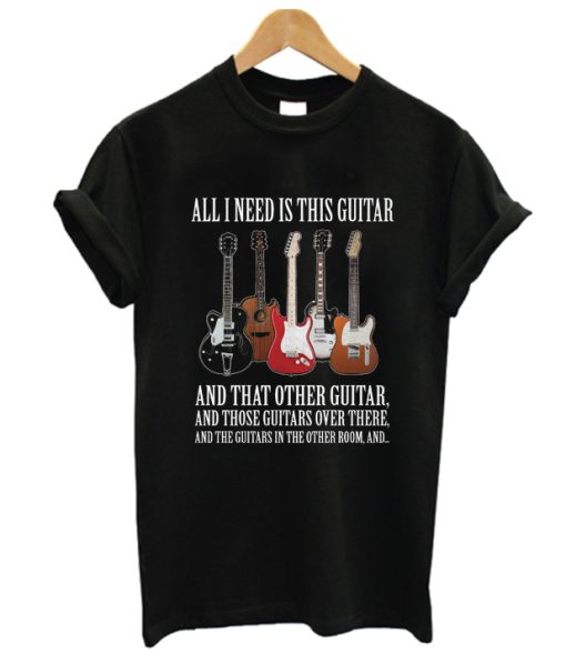 All i need is this guitar DH T Shirt