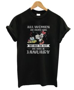 All women are created equal but only the best are born in January Mickey DH T Shirt