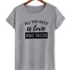 All you need is love and tacos DH T Shirt