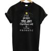 And Please Tell Joey Christmas Will Be Snowy Friends DH T Shirt