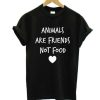 Animals are friends not food DH T Shirt