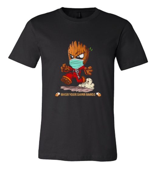 Baby Groot wash your damn hands DH T Shirt