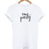 Bachelorette Party DH T Shirt