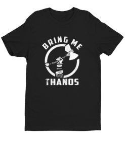 Bring Me Thanos DH T Shirt