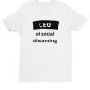 CEO of Social Distancing DH T-Shirt