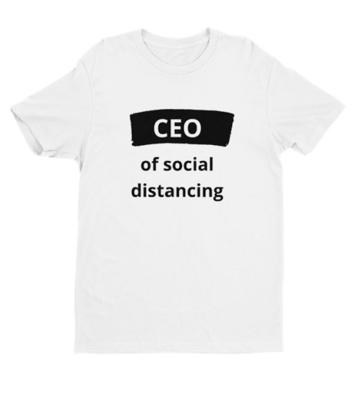 CEO of Social Distancing DH T-Shirt