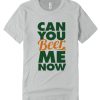 Can You Beer Me Now DH T-Shirt