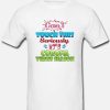 Can't Touch This Seriously It's Coronavirus Season DH T-Shirt