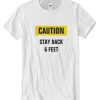 Caution Stay Back 6 Feet Social Distancing DH T-Shirt