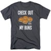 Check Out My Buns DH T-Shirt