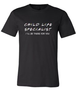 Child Life Specialist DH T Shirt