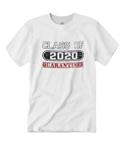 Class Of 2020 Quarantined Distressed Funny Meme DH T Shirt