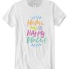 HOME my Happy Place! Shelter in Place - Homebody DH T-Shirt