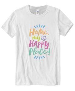 HOME my Happy Place! Shelter in Place - Homebody DH T-Shirt