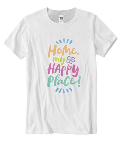 HOME my Happy Place! Shelter in Place - Homebody DH T-Shirt