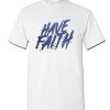 Have Faith Christian DH T Shirt