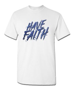 Have Faith Christian DH T Shirt