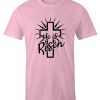 He Is Risen Good DH T Shirt