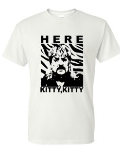 Here Kitty Kitty Joe Exotic White DH T Shirt