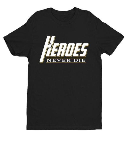 Heroes Never Die DH T Shirt