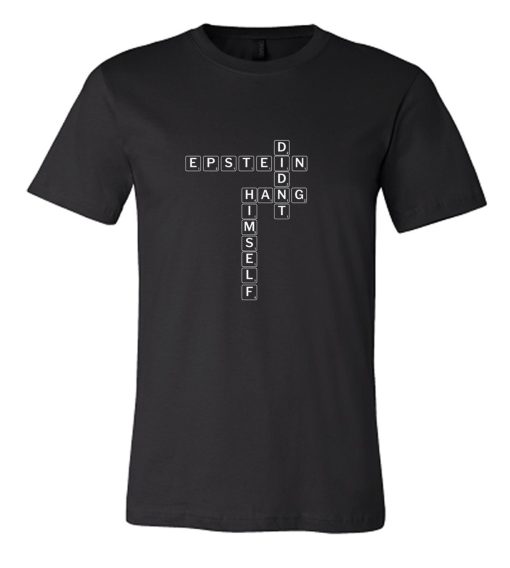 Hilarious Cryptic Epstein Didnt Hang Himself DH T Shirt