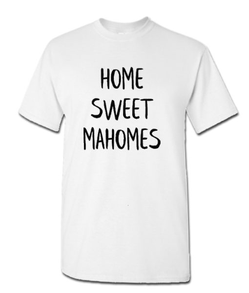 Home Sweet Mahomes DH T-Shirt