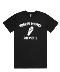 Horror movies & chill DH T-Shirt