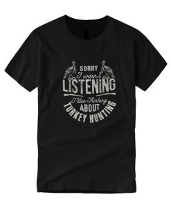 I Was Thinking About Turkey Hunting DH T Shirt