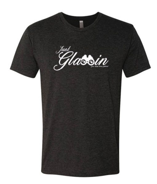 Just Glassin T-Shirt