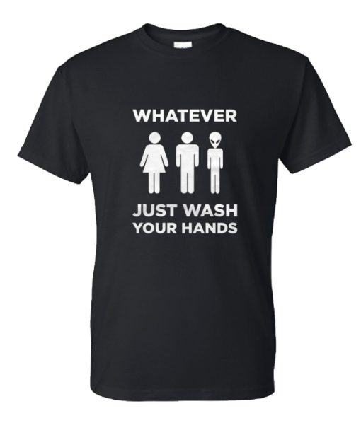 Just Wash Your Hands T Shirt