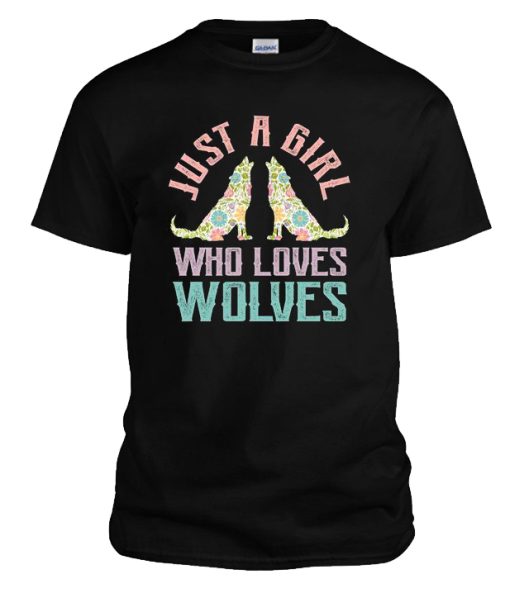 Just a Girl Who Loves Wolves T-Shirt