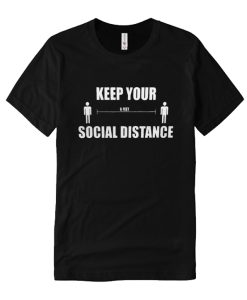 Keep Your Social Distancing T Shirt