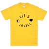 Let's Travel Slogan DH T Shirt