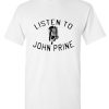 Listen to John Prine DH T-Shirt