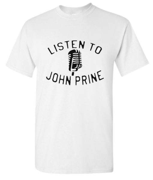 Listen to John Prine DH T-Shirt